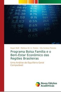 bokomslag Programa Bolsa Famlia e o Bem-Estar Econmico das Regies Brasileiras