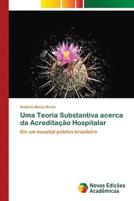 Uma Teoria Substantiva acerca da Acreditao Hospitalar 1