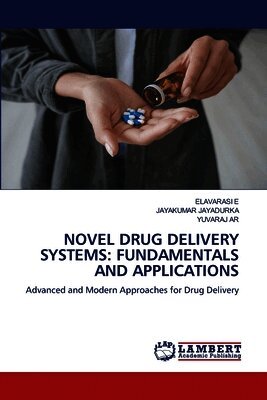 NOVEL DRUG DELIVERY SYSTEMS: FUNDAMENTALS AND APPLICATIONS
