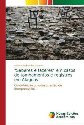 Saberes e fazeres em casos de tombamentos e registros em Alagoas 1