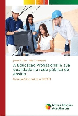 bokomslag A Educao Profissional e sua qualidade na rede pblica de ensino