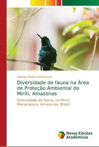 bokomslag Diversidade de fauna na rea de Proteo Ambiental do Miriti, Amazonas