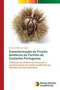 bokomslag Caracterizao da Frao Amilcea da Farinha de Castanha Portuguesa