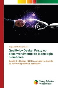 bokomslag Quality by Design Fuzzy no desenvolvimento de tecnologia biomdica