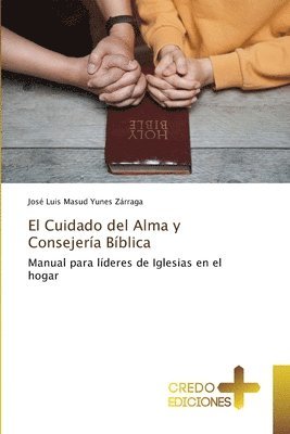 José Luis Masud Yunes Zárraga - Cuidado del Alma y Consejería Bíblica, Häftad