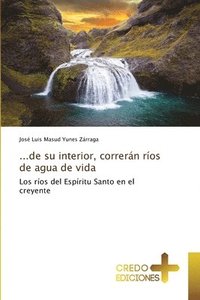 bokomslag ...de su interior, correrán ríos de agua de vida