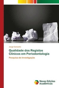 bokomslag Qualidade dos Registos Clnicos em Periodontologia