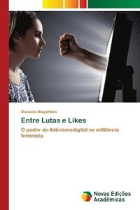 bokomslag Entre Lutas e Likes