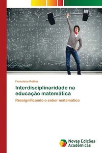 bokomslag Interdisciplinaridade na educao matemtica