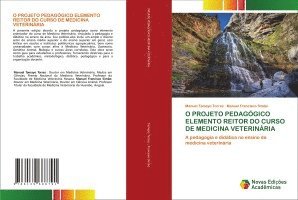 Manuel Tamayo Torres, Manuel Francisco Simão - O Projeto Pedagógico Elemento Reitor Do Curso de Medicina Veterinária, Häftad