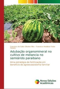 bokomslag Adubao organomineral no cultivo de melancia no semirido paraibano