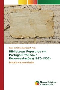 bokomslag Bibliotecas Populares em Portugal-Praticas e Representacoes(1870-1930)