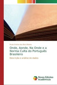 bokomslag Onde, Aonde, Na Onde e a Norma Culta do Portugus Brasileiro