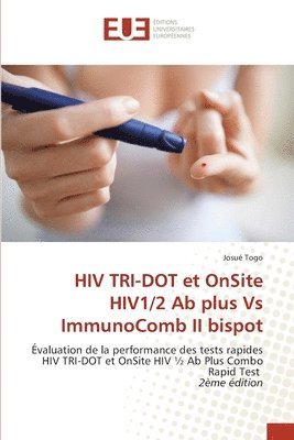 HIV TRI-DOT et OnSite HIV1/2 Ab plus Vs ImmunoComb II bispot