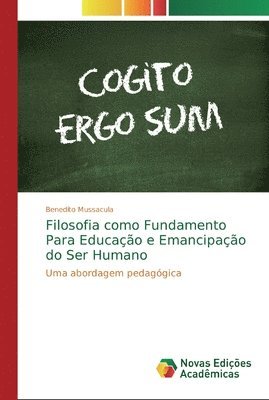 bokomslag Filosofia como Fundamento Para Educao e Emancipao do Ser Humano