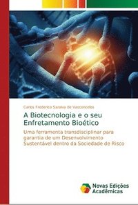bokomslag A Biotecnologia e o seu Enfretamento Biotico