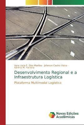 bokomslag Desenvolvimento Regional e a Infraestrutura Logistica