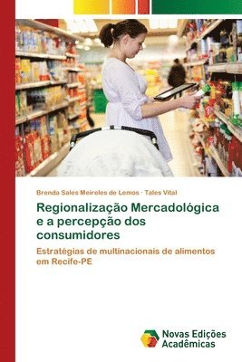 bokomslag Regionalizao Mercadolgica e a percepo dos consumidores