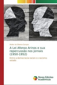 bokomslag A Lei Afonso Arinos e sua repercusso nos jornais (1950-1952)