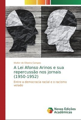 A Lei Afonso Arinos e sua repercusso nos jornais (1950-1952) 1