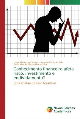 bokomslag Conhecimento financeiro afeta risco, investimento e endividamento?