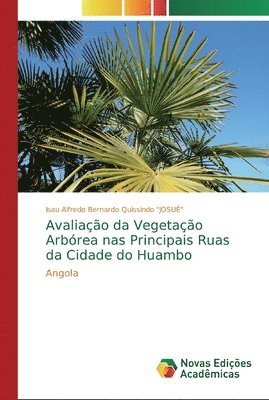 bokomslag Avaliao da Vegetao Arbrea nas Principais Ruas da Cidade do Huambo