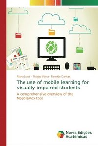 bokomslag The use of mobile learning for visually impaired students