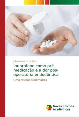 bokomslag Ibuprofeno como pr-medicao e a dor ps-operatria endodntica