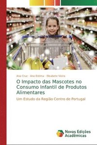 bokomslag O Impacto das Mascotes no Consumo Infantil de Produtos Alimentares