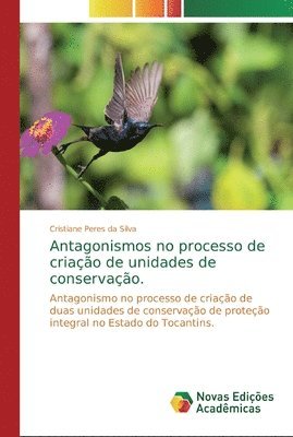 bokomslag Antagonismos no processo de criao de unidades de conservao.