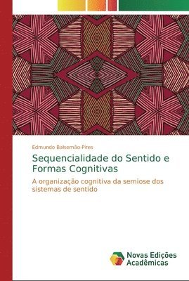 bokomslag Sequencialidade do Sentido e Formas Cognitivas