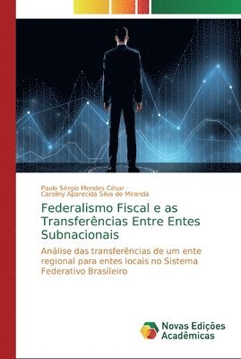 Federalismo Fiscal e as Transferncias Entre Entes Subnacionais 1