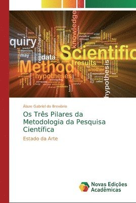 bokomslag Os Três Pilares da Metodologia da Pesquisa Científica