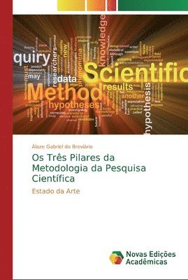 Os Trs Pilares da Metodologia da Pesquisa Cientfica 1