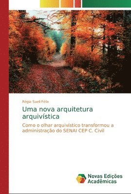 bokomslag Uma nova arquitetura arquivstica