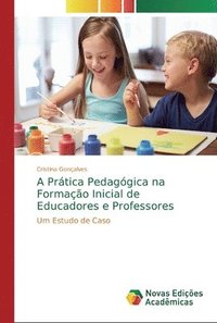 bokomslag A Prtica Pedaggica na Formao Inicial de Educadores e Professores
