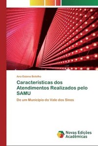 bokomslag Caractersticas dos Atendimentos Realizados pelo SAMU