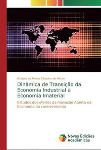 bokomslag Dinmica de Transio da Economia Industrial  Economia Imaterial