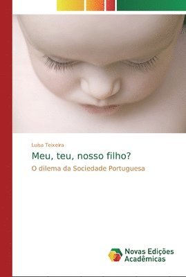 bokomslag Meu, teu, nosso filho?