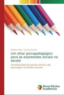 bokomslag Um olhar psicopedaggico para as expresses sociais na escola