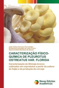 bokomslag Caracterizao Fsico-Qumica de Pleurotus Ostreatus Var. Florida