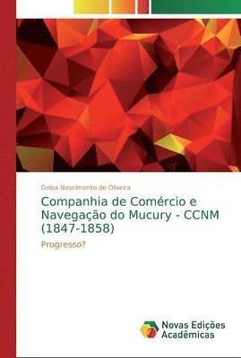 Companhia de Comrcio e Navegao do Mucury - CCNM (1847-1858) 1