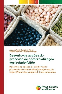 bokomslag Desenho de acções do processo de comercialização agrícolado feijão