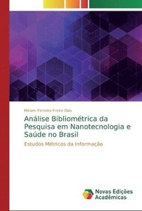 bokomslag Anlise Bibliomtrica da Pesquisa em Nanotecnologia e Sade no Brasil