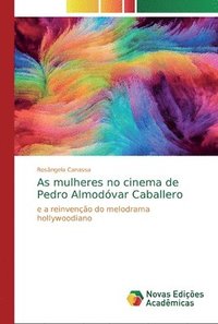 bokomslag As mulheres no cinema de Pedro Almodvar Caballero