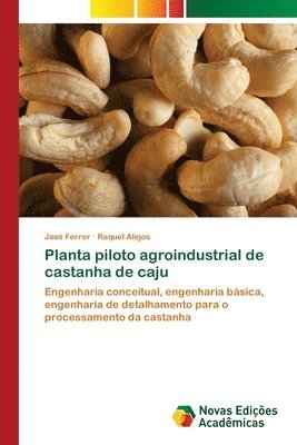 bokomslag Planta piloto agroindustrial de castanha de caju