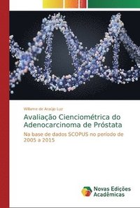 bokomslag Avaliao Cienciomtrica do Adenocarcinoma de Prstata