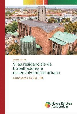 Vilas residenciais de trabalhadores e desenvolvimento urbano 1