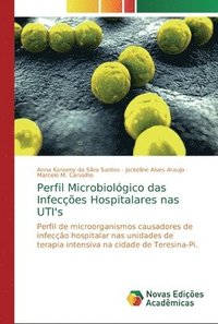 bokomslag Perfil Microbiologico das Infeccoes Hospitalares nas UTI's