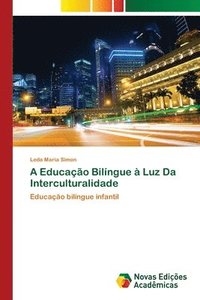 bokomslag A Educao Bilngue  Luz Da Interculturalidade